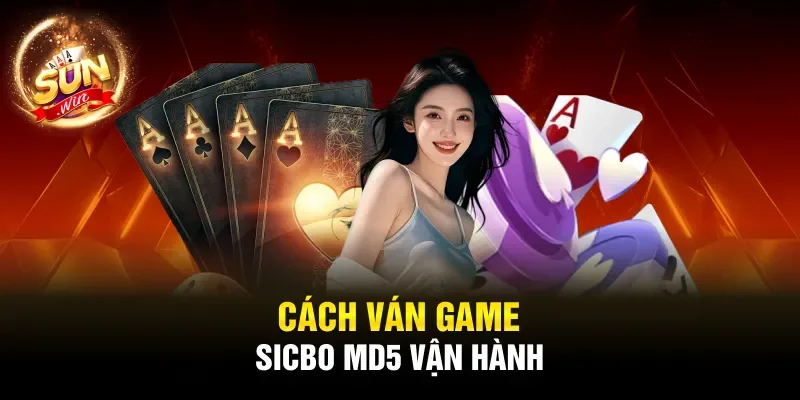 Cách ván game Sicbo MD5 vận hành