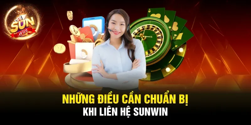 Những điều cần chuẩn bị khi liên hệ Sunwin