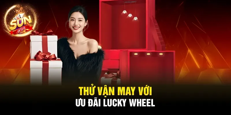 Thử vận may với ưu đãi Lucky Wheel